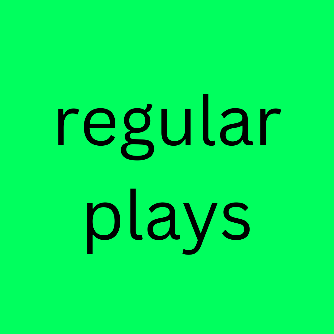 regular plays